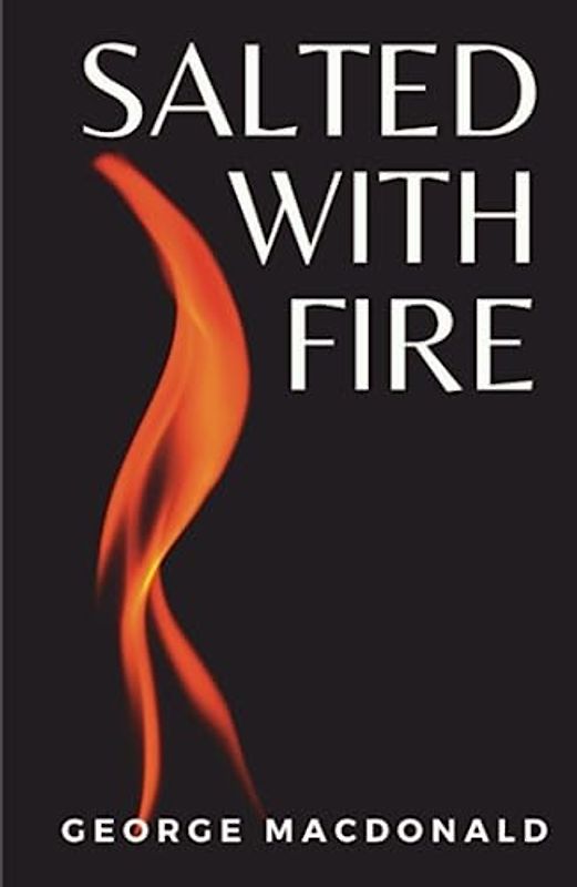 Salted With Fire: (Annotated)