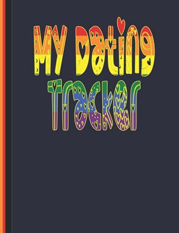 My Dating Tracker: Pride Journal And Tracking Book For New Dating Contacts