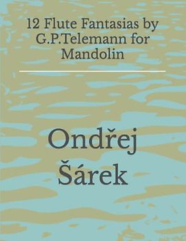 12 Flute Fantasias by G.P.Telemann for Mandolin