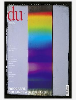du - Zeitschrift für Kultur / Fotografie. Der lange Weg zur Farbe. Sammlung Peter und Ruth Herzog
