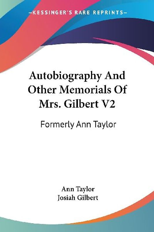 Autobiography And Other Memorials Of Mrs. Gilbert V2