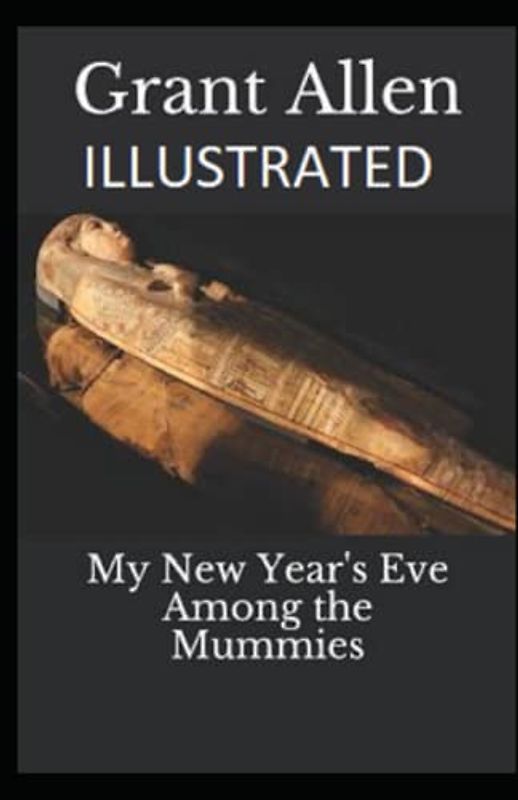 My New Year's Eve Among the Mummies Illustrated
