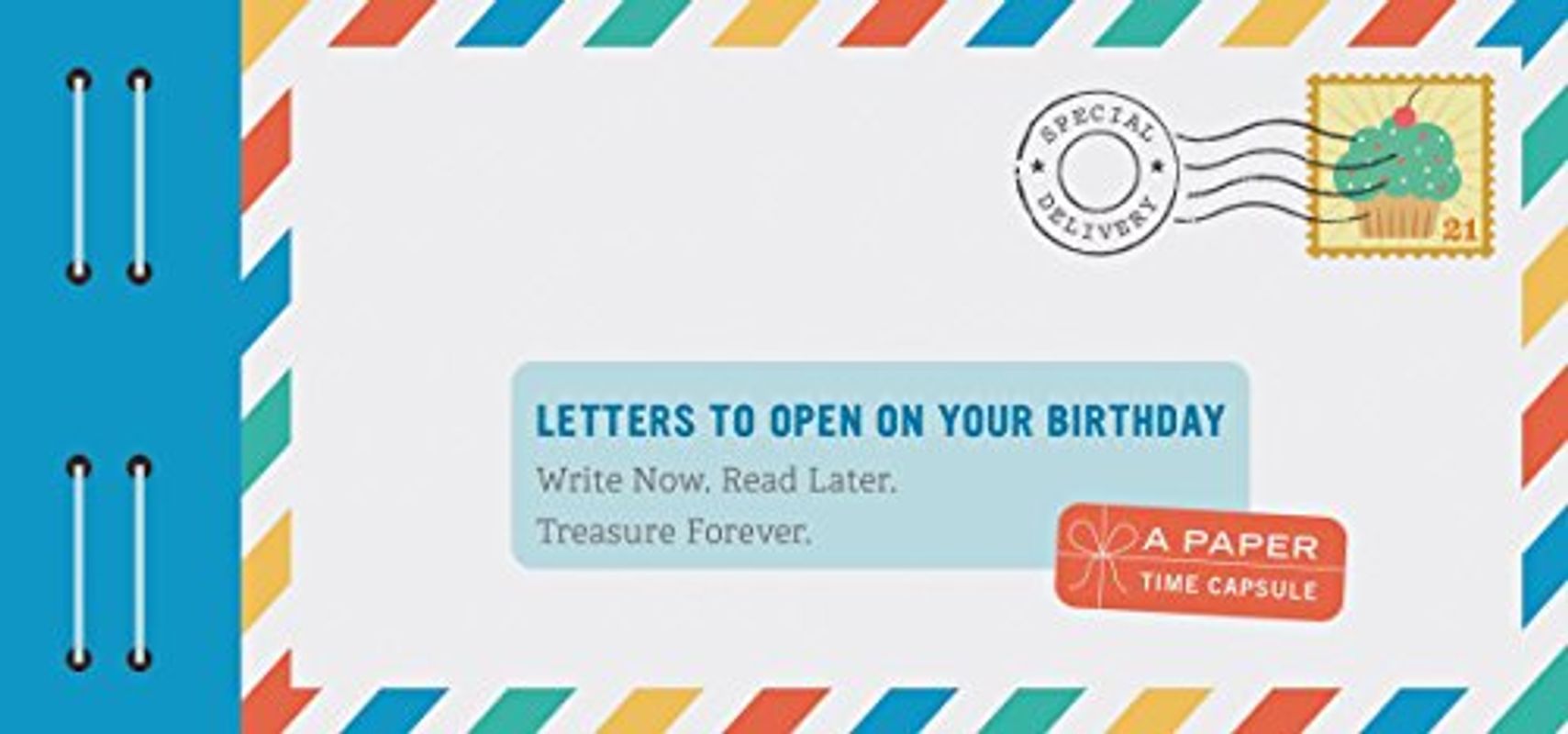 Letters to Open on Your Birthday: Write Now. Read Later. Treasure Forever. (Letters To My)