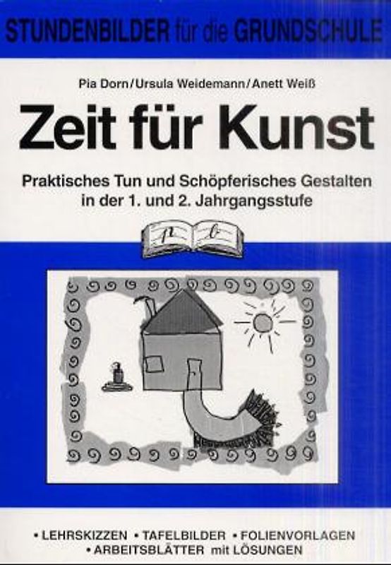 Zeit für Kunst 1./2. Jahrgangsstufe. Praktisches Tun und schöpferisches Gestalten