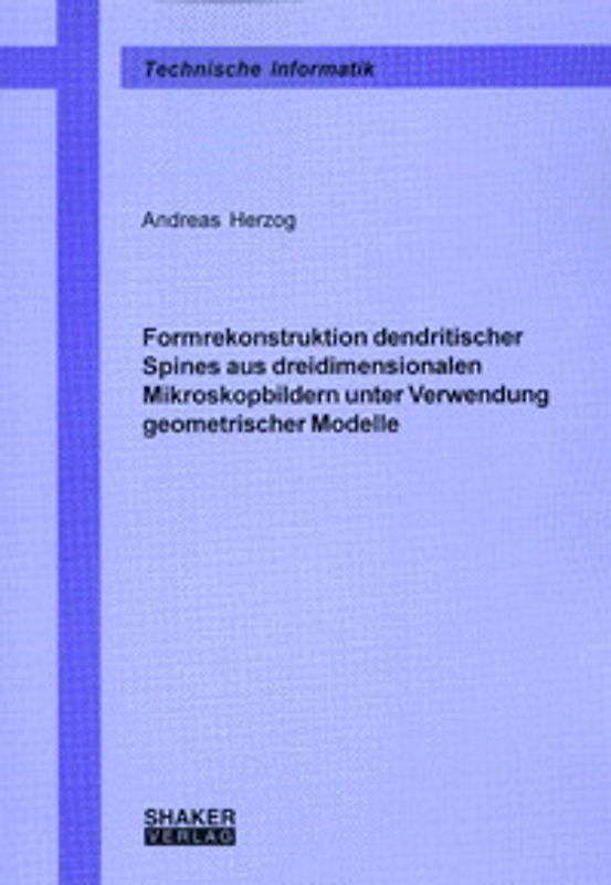 Formrekonstruktion dendritischer Spines aus dreidimensionalen Mikroskopbildern unter Verwendung geometrischer Modelle
