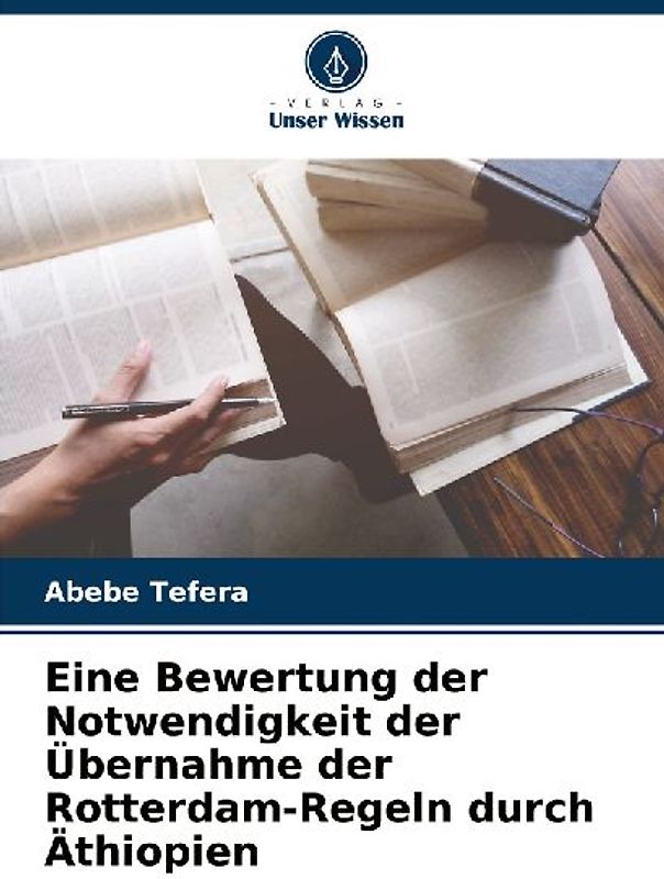 Eine Bewertung der Notwendigkeit der Übernahme der Rotterdam-Regeln durch Äthiopien