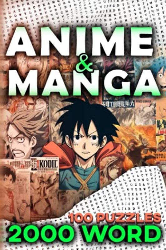 Discovering the World of Anime and Manga: A Word Search Exploration of Popular Titles: Unleash Your Inner Detective: 2000 Word Search Puzzles in 100 Exciting Themes for Fans of Anime and Manga