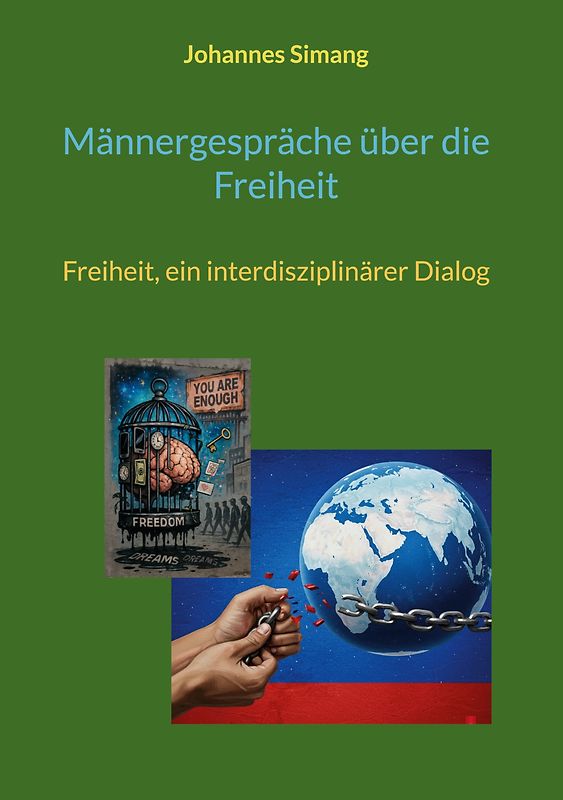 Männergespräche über die Freiheit