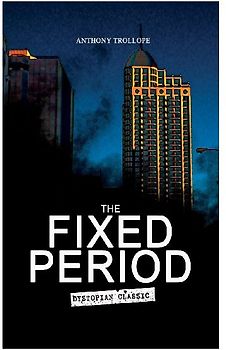 THE FIXED PERIOD (Dystopian Classic)