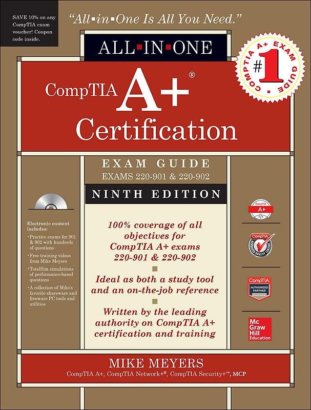 CompTIA A+ Certification - All-In-One Exam Guide - Exams 220-901 & 220-902 - Mike Meyers [Hardcover, 9th Edition 2016, incl. CD-ROM]