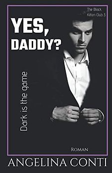 YES, DADDY?: Dark is the game (The Black Kitten Club, Band 3)
