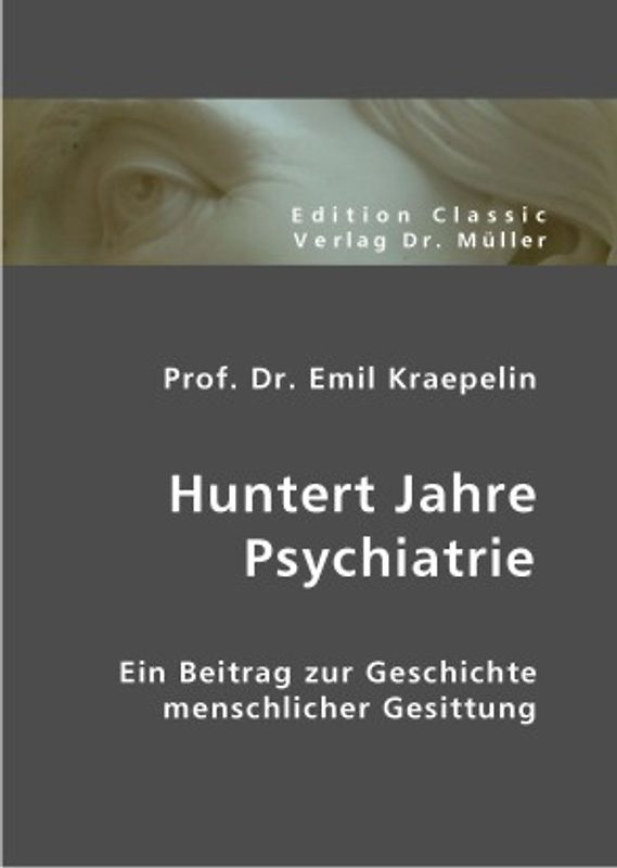 Huntert Jahre Psychiatrie