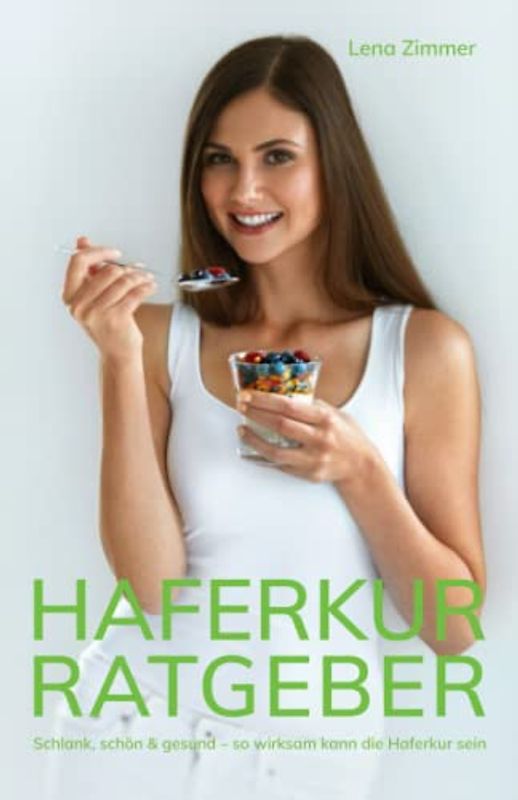 HAFERKUR Ratgeber: SCHLANK, SCHÖN & GESUND – SO WIRKSAM KANN DIE HAFERKUR SEIN