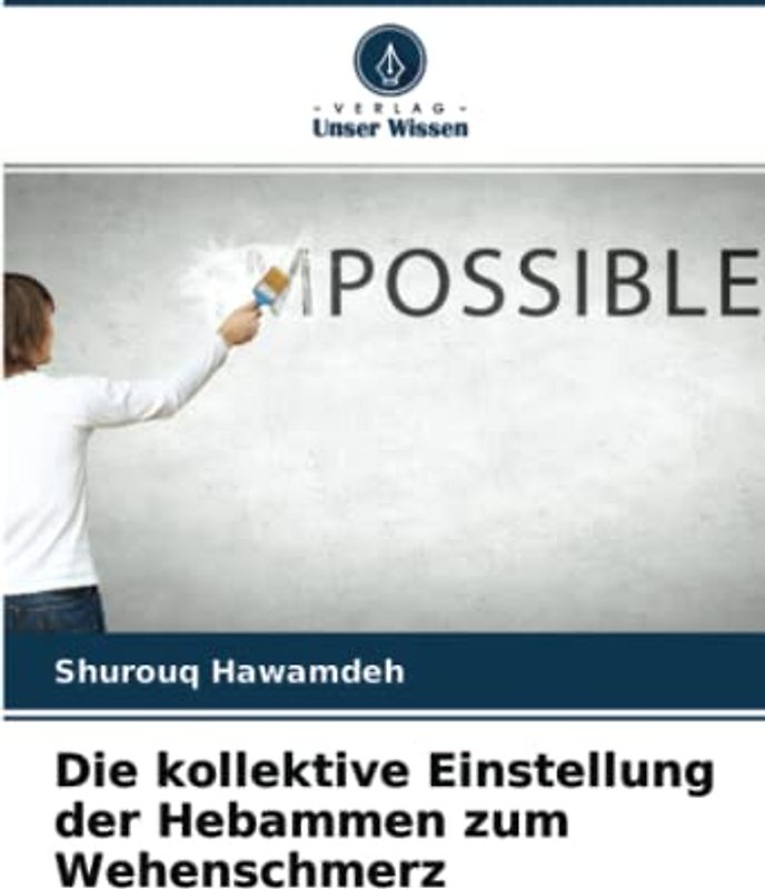 Die kollektive Einstellung der Hebammen zum Wehenschmerz