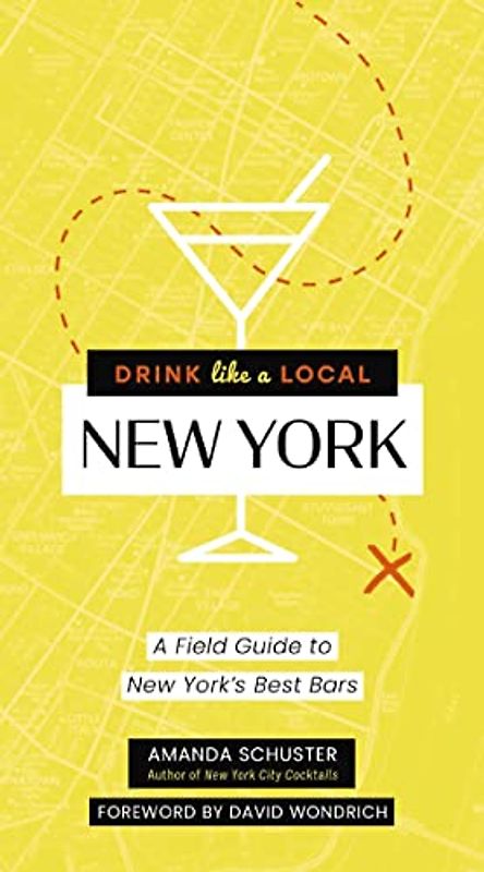 Drink Like a Local New York: A Field Guide to New York's Best Bars