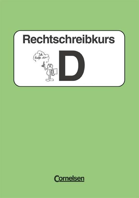 Rechtschreibkurs. Ausgabe D-Finale / Rechtschreibkurs D