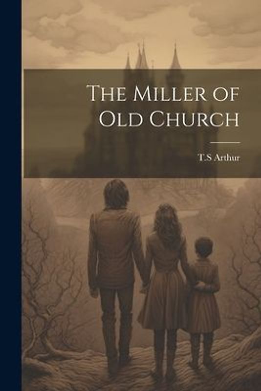The Miller of Old Church
