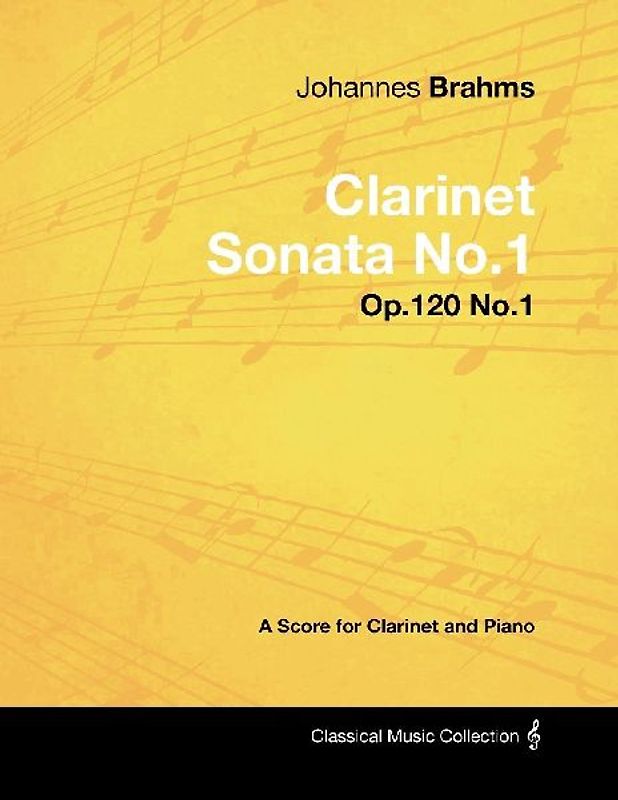 Johannes Brahms - Clarinet Sonata No.1 - Op.120 No.1 - A Score for Clarinet and Piano