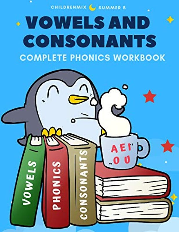 Vowels And Consonants Complete Phonics Workbook: 100 Worksheets cover long and short vowels,beginning and ending sounds, CVC words with pictures in ... grade, ESL and homeschooling kids age 4-8.