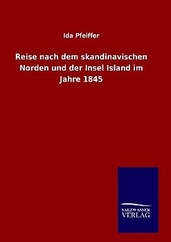 Reise nach dem skandinavischen Norden und der Insel Island im Jahre 1845