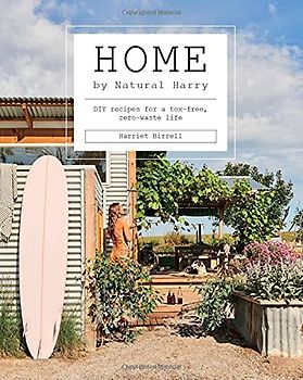 Home by Natural Harry: DIY Recipes for a Tox-Free, Zero-Waste Life
