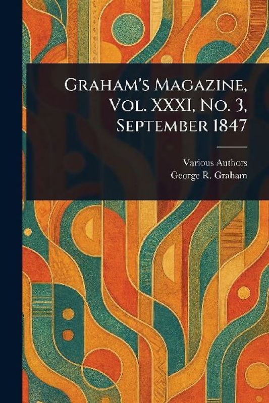 Graham's Magazine, Vol. XXXI, No. 3, September 1847