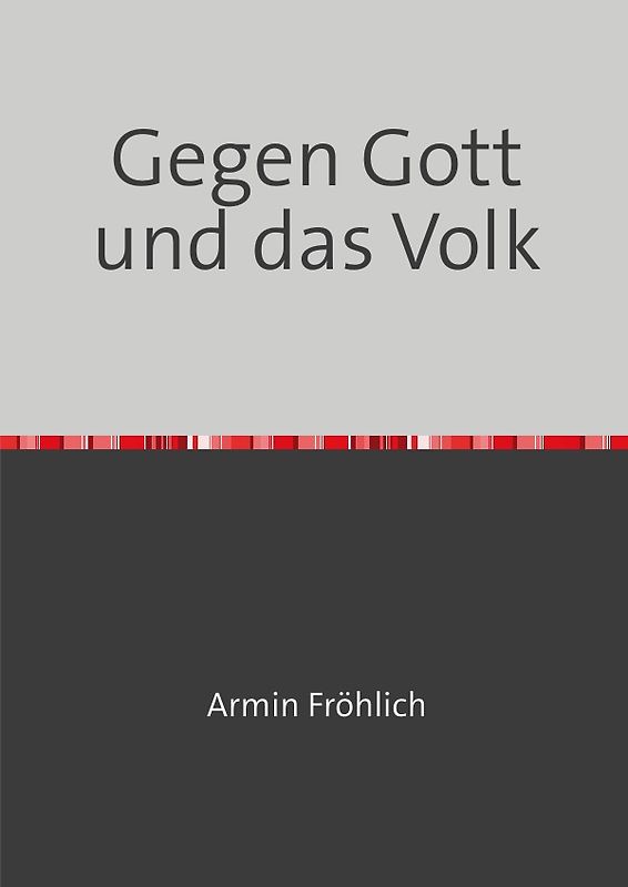 Gegen Gott und das Volk