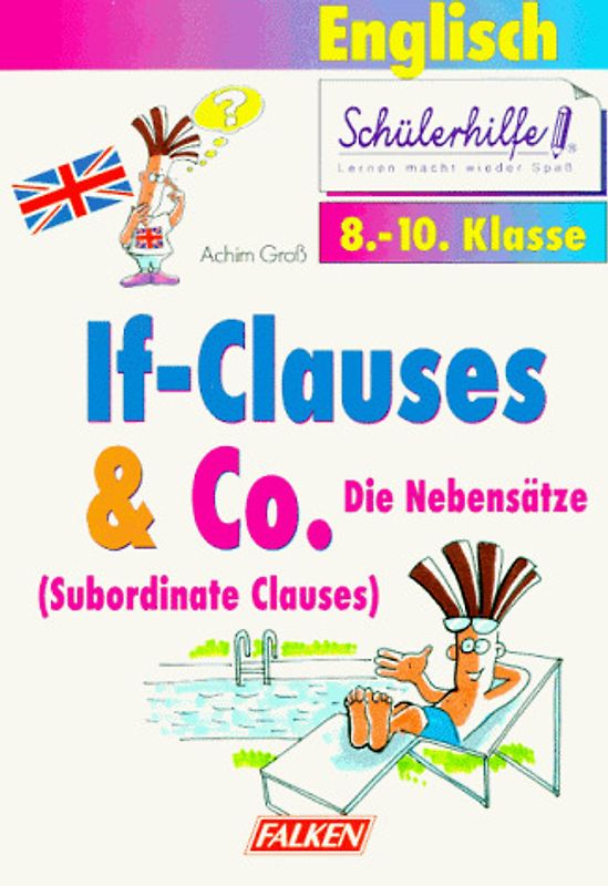 Englisch / If-Clauses & Co. - Die Nebensätze. 8.-10. Klasse