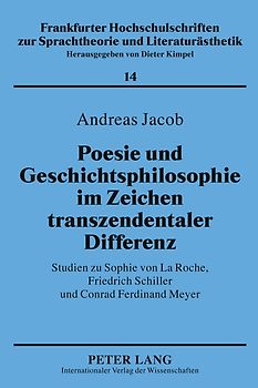 Poesie und Geschichtsphilosophie im Zeichen transzendentaler Differenz