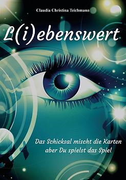 L(i)ebenswert - Das Schicksal mischt die Karten, aber Du spielst das Spiel
