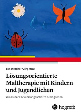 Lösungsorientierte Maltherapie mit Kindern und Jugendlichen