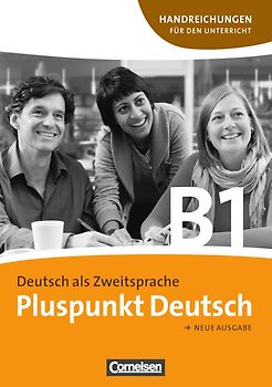 Pluspunkt Deutsch - Der Integrationskurs Deutsch als Zweitsprache - Ausgabe 2009 - B1: Gesamtband