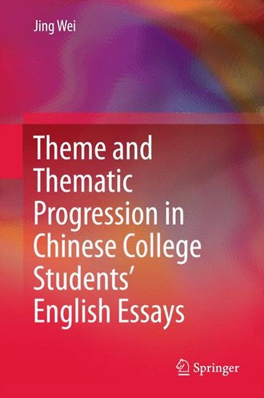 Theme and Thematic Progression in Chinese College Students’ English Essays