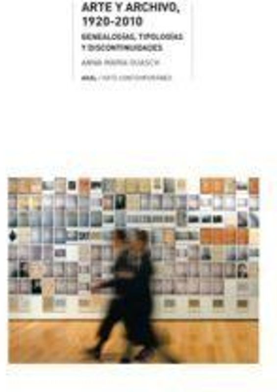 Arte y archivo, 1920-2010 : genealogías, tipologías y discontinuidades