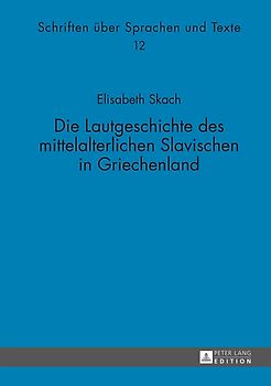 Die Lautgeschichte des mittelalterlichen Slavischen in Griechenland
