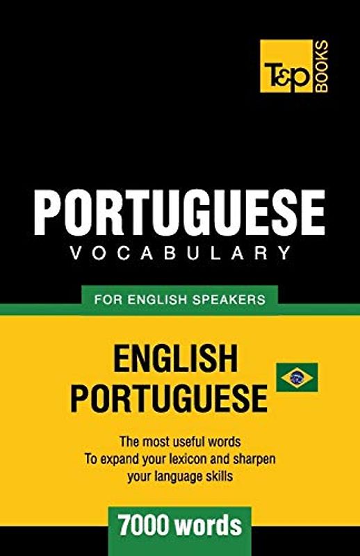Portuguese vocabulary for English speakers - English-Portuguese - 7000 words: Brazilian Portuguese (American English Collection, Band 49)