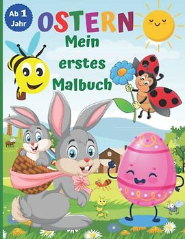 Mein erstes Malbuch Ostern Ab 1 Jahr: Ausmalbuch mit 50 Motiven zum Kritzeln und Ausmalen für Kinder ab 1,2,3,4 Jahre| Kritzelbuch, Kinderbuch, Ostergeschenke Jungen,Mädchen