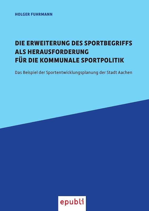 Die Erweiterung des Sportbegriffs als Herausforderung für die kommunale Sportpolitik