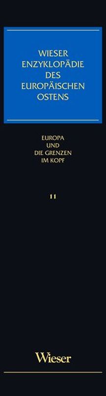Wieser Enzyklopädie des europäischen Ostens / Europa und die Grenzen im Kopf