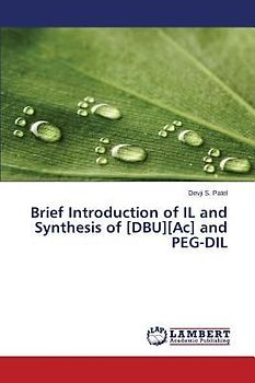 Brief Introduction of IL and Synthesis of [DBU][Ac] and PEG-DIL