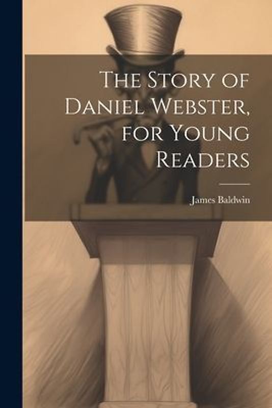 The Story of Daniel Webster, for Young Readers