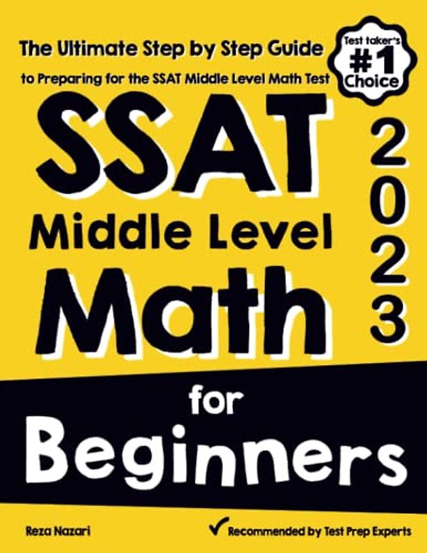 SSAT Middle Level Math for Beginners: The Ultimate Step by Step Guide to Preparing for the SSAT Middle Level Math Test