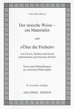 >Der stoische Weise - ein Materialist< und >Über die Freiheit<