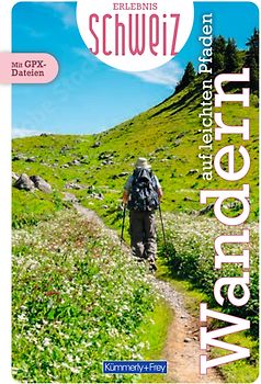 Kümmerly+Frey Erlebnis Schweiz Auf leichten Pfaden – Wanderführer