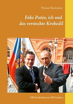Fake Putin, ich und das versteckte Krokodil