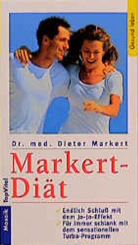 Die Markert-Diät. Endlich Schluss mit dem Jo-Jo-Effekt. Für immer schlank mit dem sensationellen Turbo-Effekt