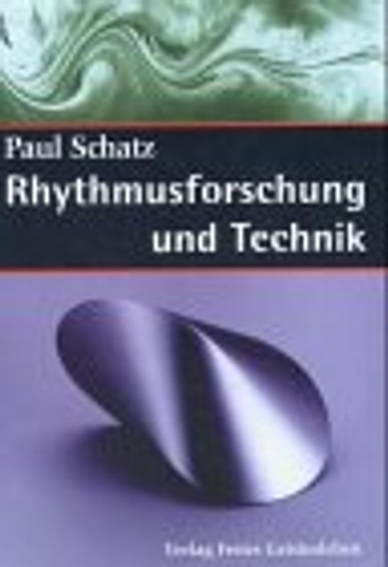 Rhythmusforschung und Technik. Teil I: Der umstülpbare Würfel. Teil II: Die polysomatische Gestaltung