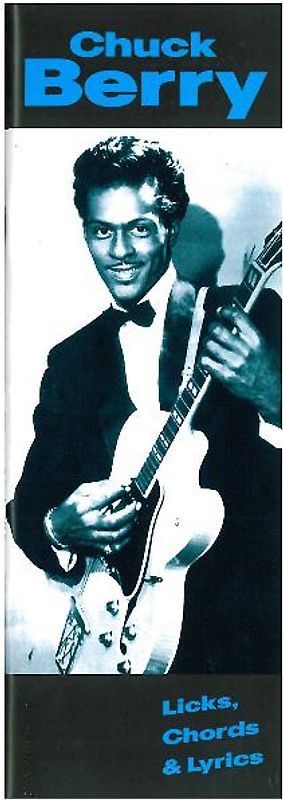 Chuck Berry. Licks, Chord & Lyrics