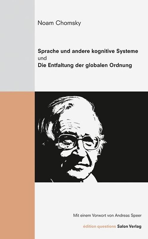 Noam Chomsky - Sprache und andere kognitive Systeme / Die Entfaltung der globalen Ordnung
