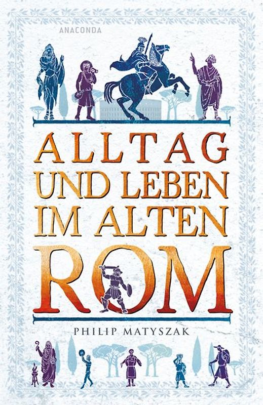 Alltag und Leben im Alten Rom